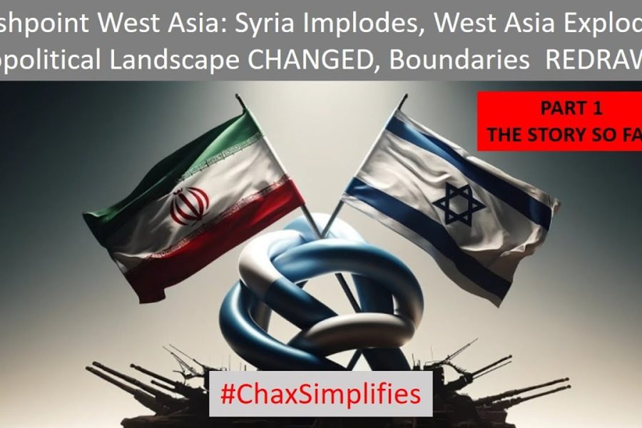 New PostSyria Implodes West Asia Explodes: Geopolitics CHANGED. Bounda